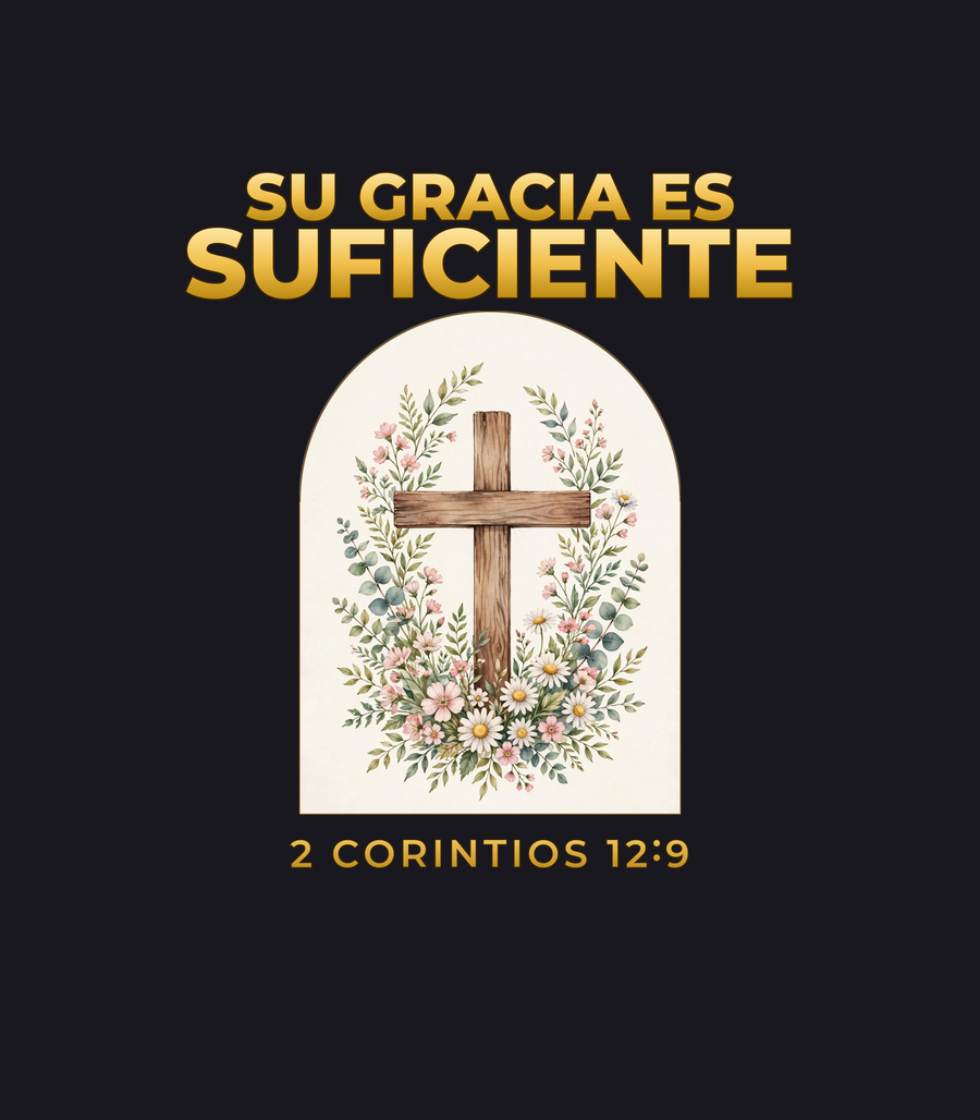 Diseño de sudadera: Su gracia es suficiente, 2 Corintios 12:9